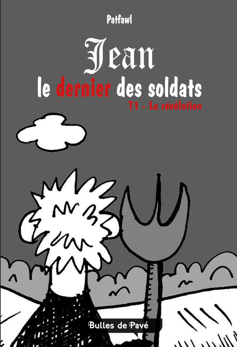 Jean le dernier des soldats - T1. La révélation