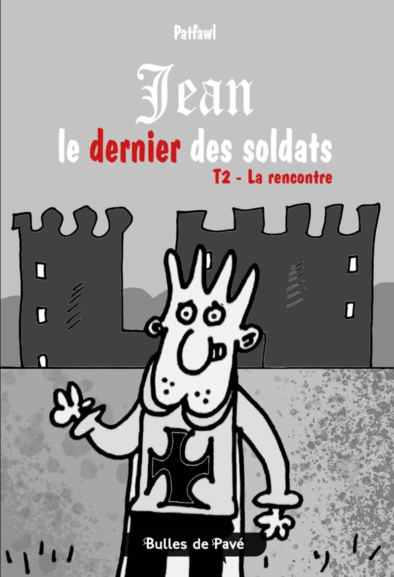 Jean le dernier des soldats - T2. La rencontre
