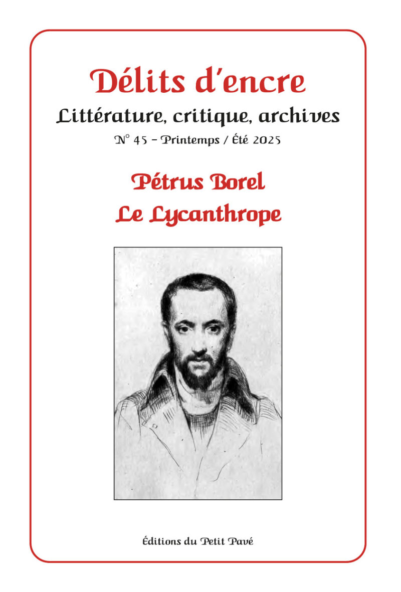 Délits d'encre n°45 - Pétrus Borel, le Lycanthrope