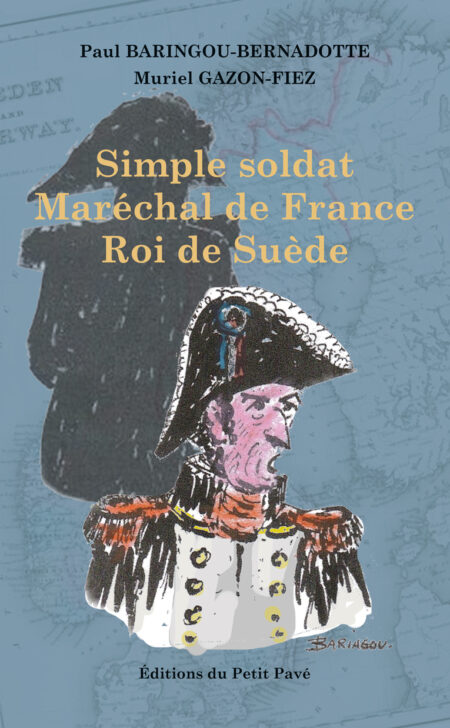 Simple soldat, Maréchal de France, Roi de Suède
