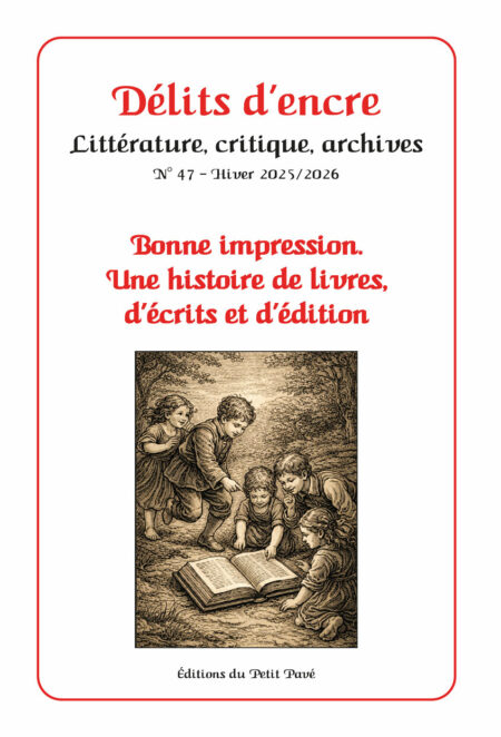 Délits d'encre n°47 - Bonne impression. Une histoire de livres, d'écrits et d'édition